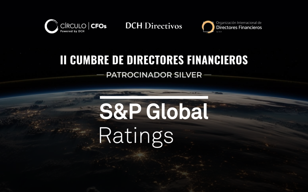 S&P Global Ratings joins the Second Edition of the Cumbre de Directores Financieros as Silver Sponsor